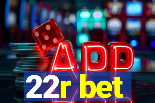 22r bet